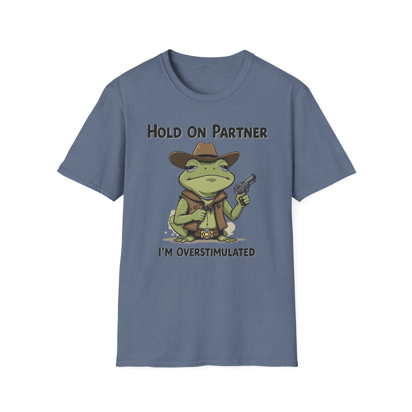Hold on Partner I'm Overstimulated T-Shirt, Western Cowboy Frog Tshirt, Cute Animal Tee, Funny Frog Meme Shirt, Shirt Gift for Animal Lovers