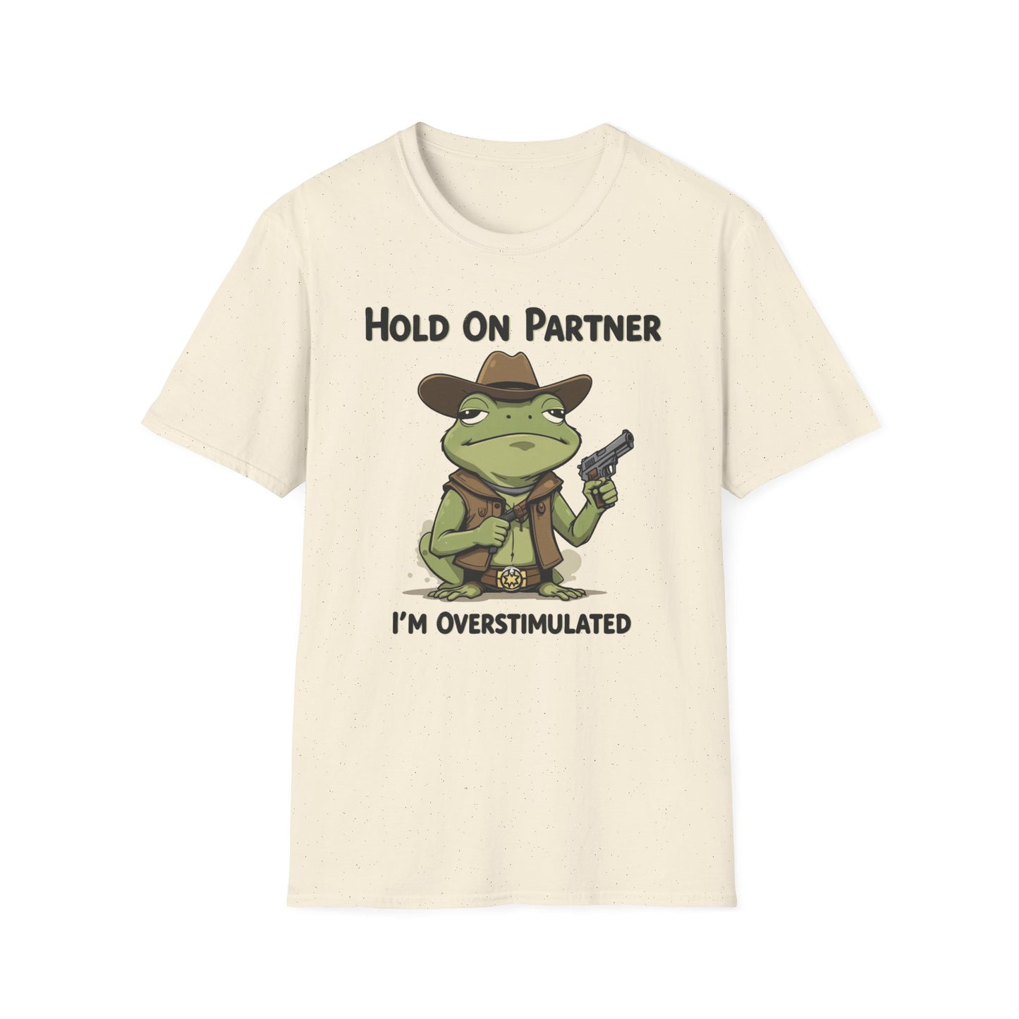 Hold on Partner I'm Overstimulated T-Shirt, Western Cowboy Frog Tshirt, Cute Animal Tee, Funny Frog Meme Shirt, Shirt Gift for Animal Lovers