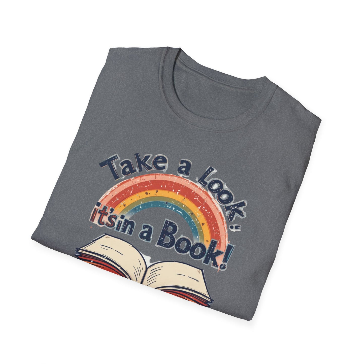 Take a Look It's in a Book T-Shirt, Rainbow Crewneck Tshirt, Book Store Tee, Bookish T-Shirt, Librarian Lovers Shirt, Gift for Books Lovers